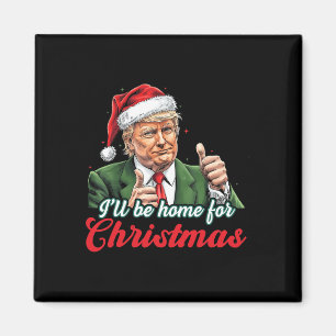 I'll Be Home For Christmas Funny Santa Claus Trump Magnet