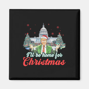 I'll Be Home For Christmas Funny Santa Claus Trump Magnet