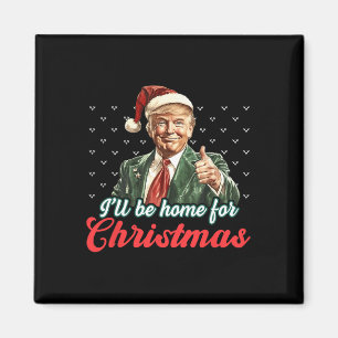 I'll Be Home For Christmas Funny Santa Claus Trump Magnet