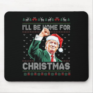 I'll Be Home For Christmas Funny Santa Claus Trump Mouse Pad