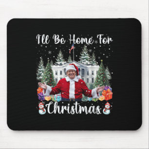 Ill Be Home For Christmas Funny Santa Claus Trump Mouse Pad