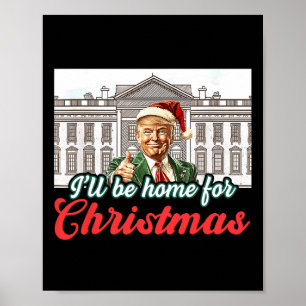 Ill Be Home For Christmas Funny Santa Claus Trump  Poster