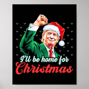 Ill Be Home For Christmas Funny Santa Claus Trump Poster