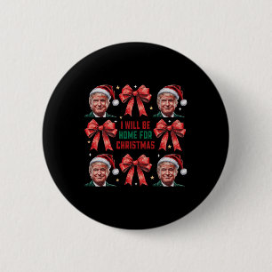I'll Be Home For Christmas Funny Santa Trump Coque 6 Cm Round Badge