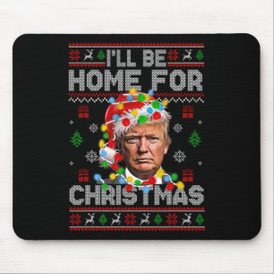 I'll Be Home For Christmas Funny Santa Trump Pajam Mouse Pad