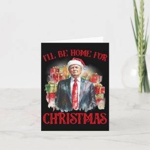 I'll Be Home For Christmas Funny Santa Trump Xmas  Card