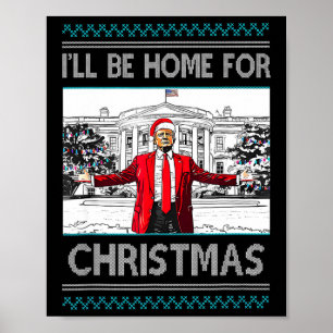 Ill Be Home For Christmas Funny Santa Trump Xmas P Poster