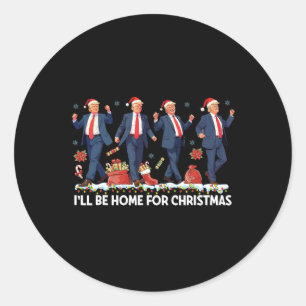 I'll Be Home For Christmas Funny Trump Santa Danci Classic Round Sticker