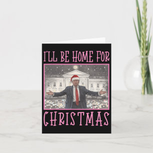 I'll Be Home For Christmas Funny Trump Santa Xmas  Card