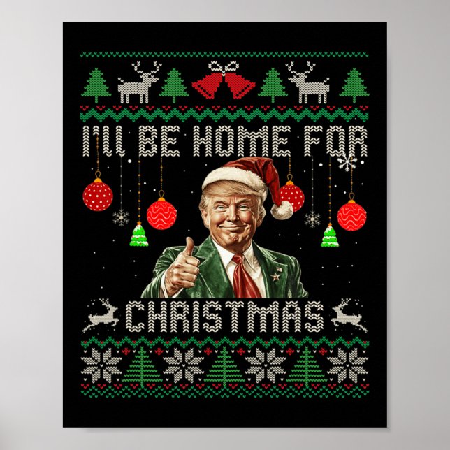 I'll Be Home For Christmas Funny Trump Ugly Sweate Poster (Front)