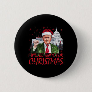 I'll Be Home For Christmas Santa Funny Trump Xmas  6 Cm Round Badge