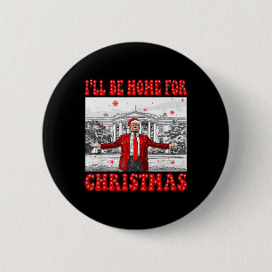I'll Be Home For Christmas Santa Funny Trump Xmas  6 Cm Round Badge