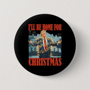 I'll Be Home For Christmas Santa Funny Trump Xmas  6 Cm Round Badge