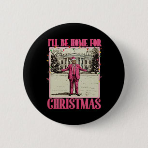I'll Be Home For Christmas Santa Funny Trump Xmas  6 Cm Round Badge