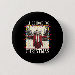 I'll Be Home For Christmas Santa Funny Trump Xmas 6 Cm Round Badge