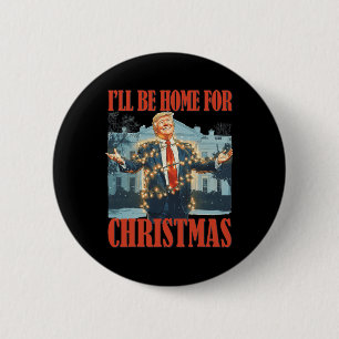 I'll Be Home For Christmas Santa Funny Trump Xmas  6 Cm Round Badge