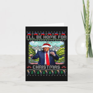 I'll Be Home For Christmas Santa Funny Trump Xmas Card