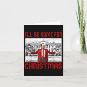 I'll Be Home For Christmas Santa Funny Trump Xmas  Card