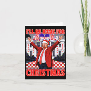 I'll Be Home For Christmas Santa Funny Trump Xmas  Card