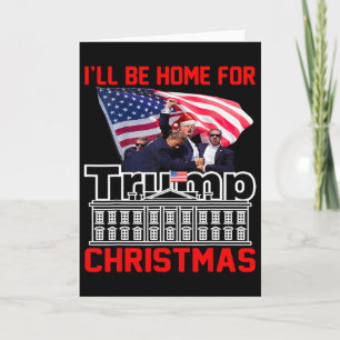 I'll Be Home For Christmas Santa Funny Trump Xmas Card