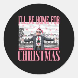 I'll Be Home For Christmas Santa Funny Trump Xmas Classic Round Sticker