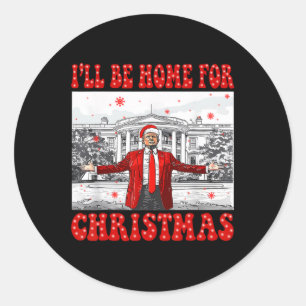 I'll Be Home For Christmas Santa Funny Trump Xmas Classic Round Sticker