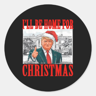 I'll Be Home For Christmas Santa Funny Trump Xmas Classic Round Sticker