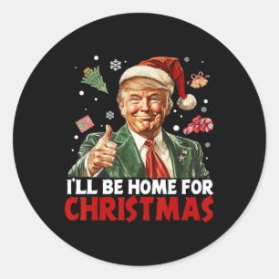 I'll Be Home For Christmas Santa Funny Trump Xmas  Classic Round Sticker