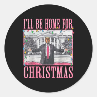 I'll Be Home For Christmas Santa Funny Trump Xmas  Classic Round Sticker