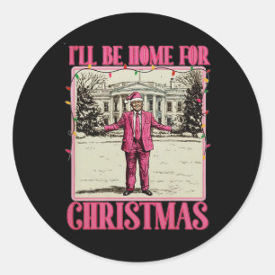I'll Be Home For Christmas Santa Funny Trump Xmas Classic Round Sticker