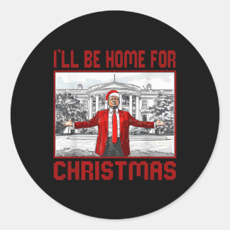 I'll Be Home For Christmas Santa Funny Trump Xmas Classic Round Sticker