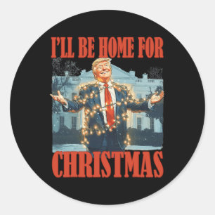 I'll Be Home For Christmas Santa Funny Trump Xmas  Classic Round Sticker