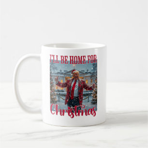 I'll Be Home For Christmas Santa Funny Trump Xmas Coffee Mug