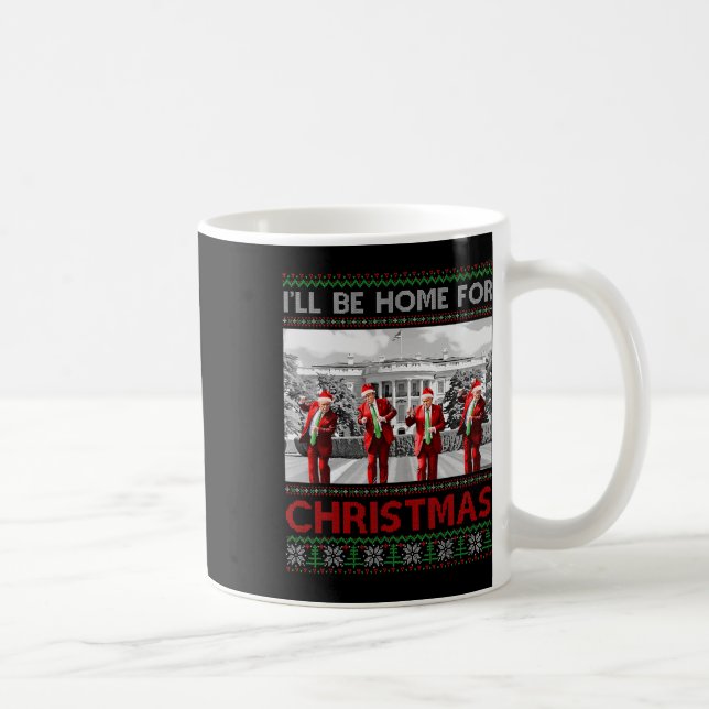 I'll Be Home For Christmas Santa Funny Trump Xmas  Coffee Mug (Right)