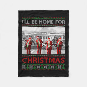 I'll Be Home For Christmas Santa Funny Trump Xmas  Fleece Blanket