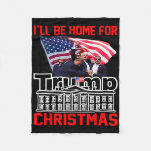 I'll Be Home For Christmas Santa Funny Trump Xmas  Fleece Blanket