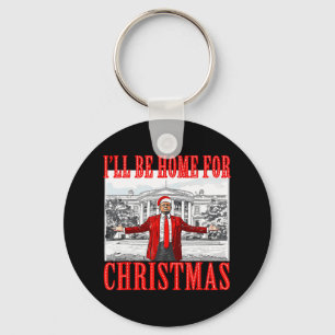 I'll Be Home For Christmas Santa Funny Trump Xmas Key Ring