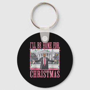 I'll Be Home For Christmas Santa Funny Trump Xmas  Key Ring