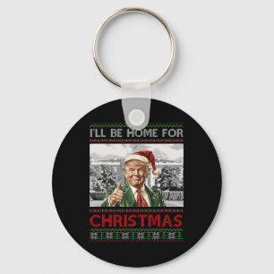I'll Be Home For Christmas Santa Funny Trump Xmas  Key Ring