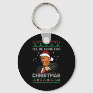 I'll Be Home For Christmas Santa Funny Trump Xmas  Key Ring