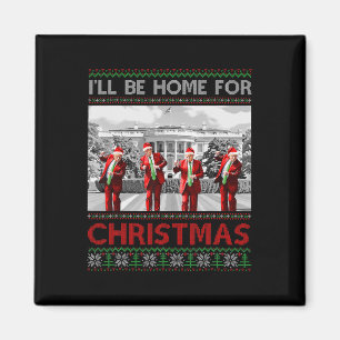 I'll Be Home For Christmas Santa Funny Trump Xmas Magnet