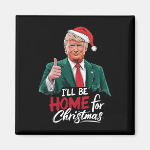 I'll Be Home For Christmas Santa Funny Trump Xmas Magnet