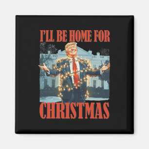 I'll Be Home For Christmas Santa Funny Trump Xmas  Magnet