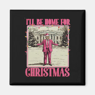 I'll Be Home For Christmas Santa Funny Trump Xmas Magnet