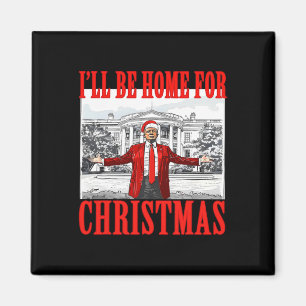 I'll Be Home For Christmas Santa Funny Trump Xmas  Magnet