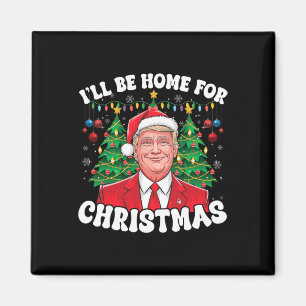 I'll Be Home For Christmas Santa Funny Trump Xmas Magnet