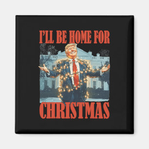 I'll Be Home For Christmas Santa Funny Trump Xmas Magnet