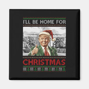 I'll Be Home For Christmas Santa Funny Trump Xmas  Magnet