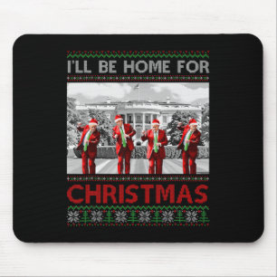 I'll Be Home For Christmas Santa Funny Trump Xmas Mouse Pad
