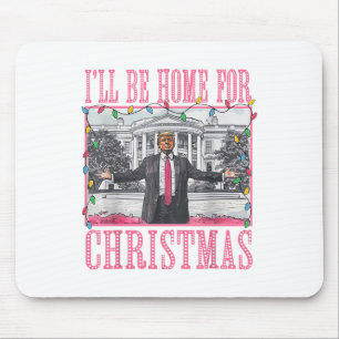 I'll Be Home For Christmas Santa Funny Trump Xmas Mouse Pad